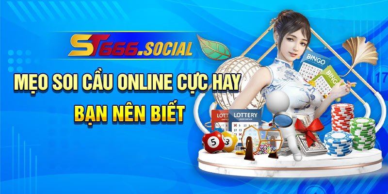 Mẹo Soi Cầu Online Cực Hay Bạn Nên Biết