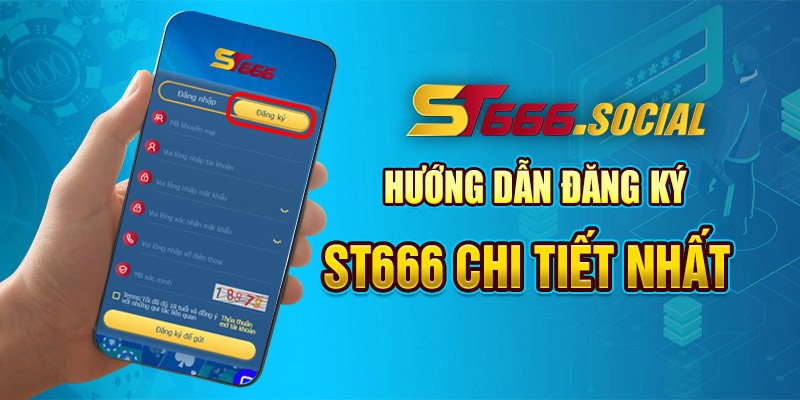 Hướng Dẫn Đăng Ký ST666