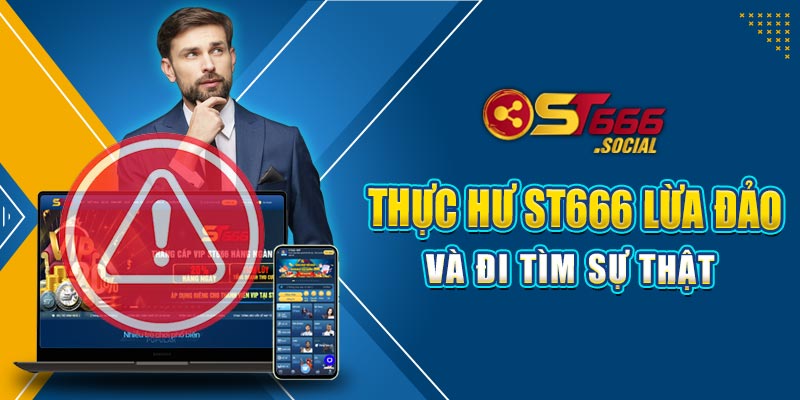 Thực hư ST666 lừa đảo