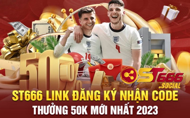 ST666 Tặng Code Tân Thủ Siêu Giá Trị Và Đa Dạng Thể Loại