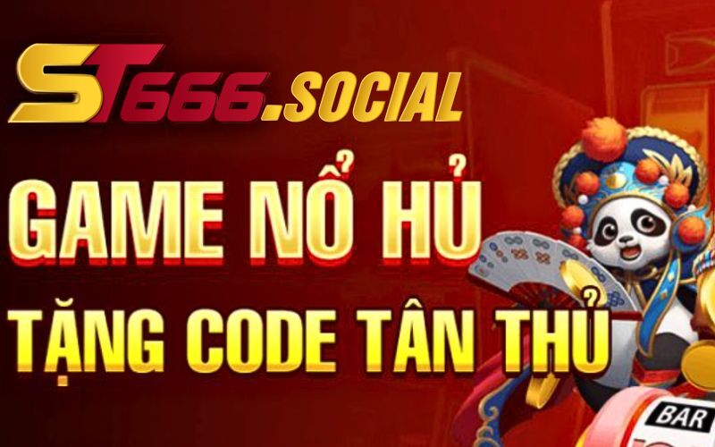 ST666 địa chỉ tặng code siêu giá trị